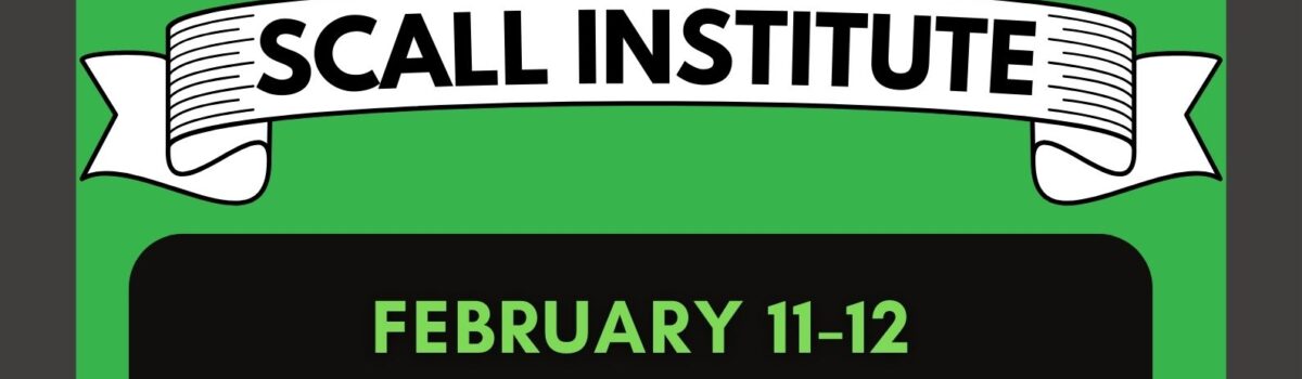 Save the Date! 50th SCALL Institute